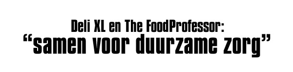 Deli XL en The FoodProfessor: Samen voor duurzame zorg